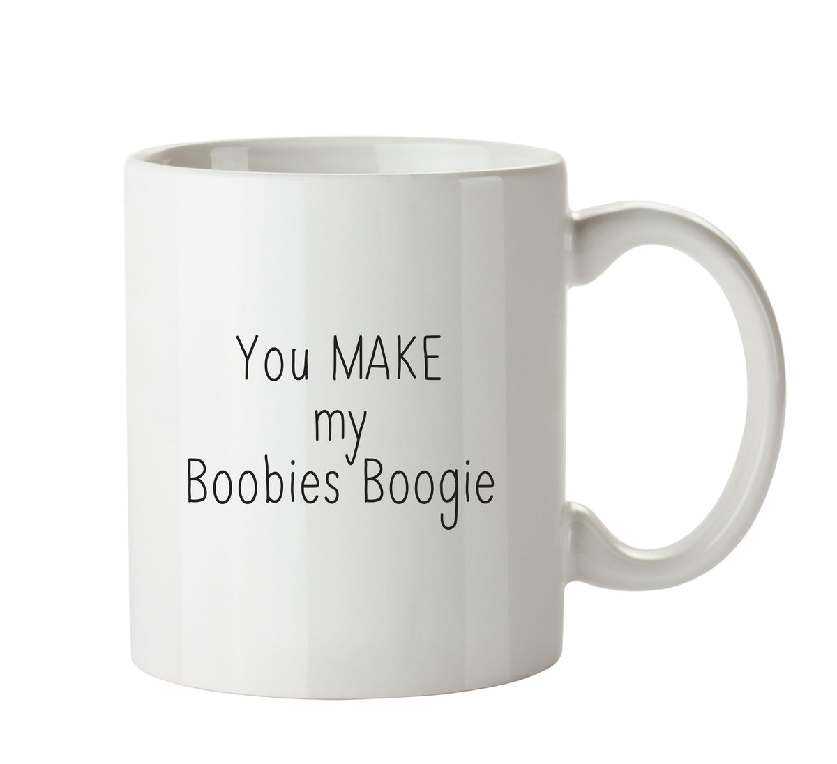 You Make My Boobies Boogie KE - Adult Mug – printed mug product image 1