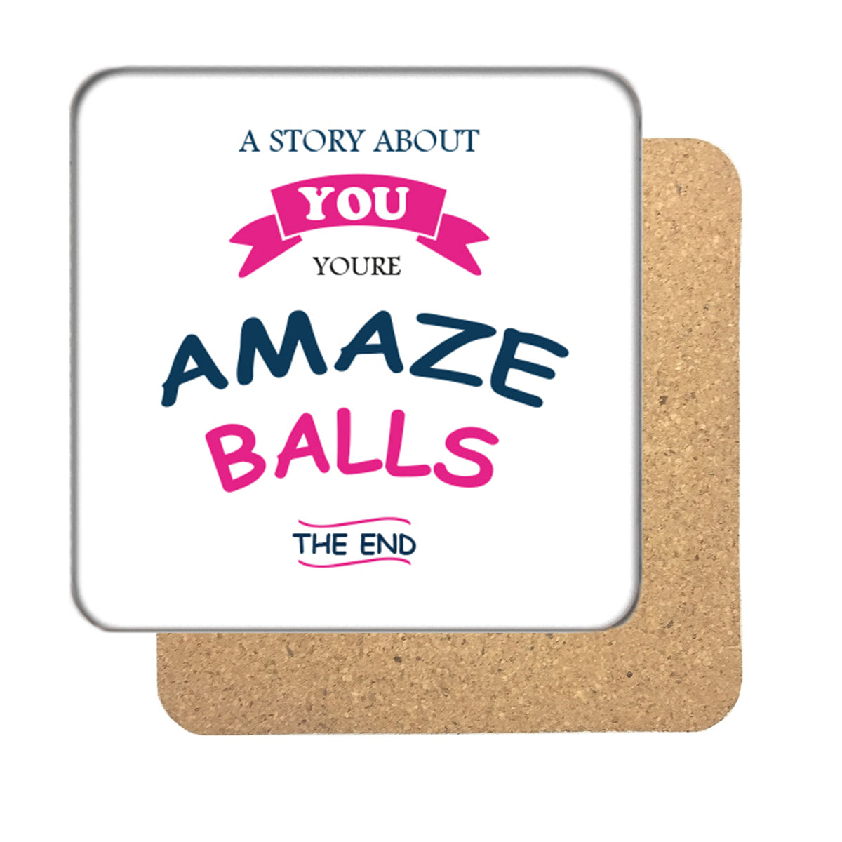 You're Amazeballs Drinks Coaster