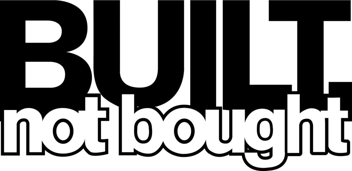 Built Not Bought V2 Bumper Sticker Novelty Vinyl Car Sticker