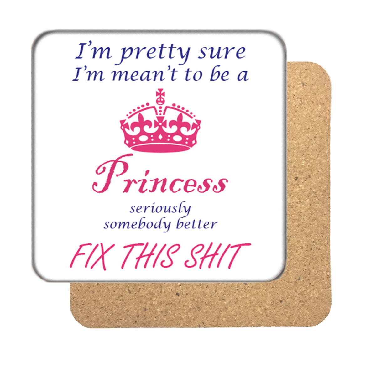 I'm pretty sure I'm meant to be a Princess Drinks Coaster