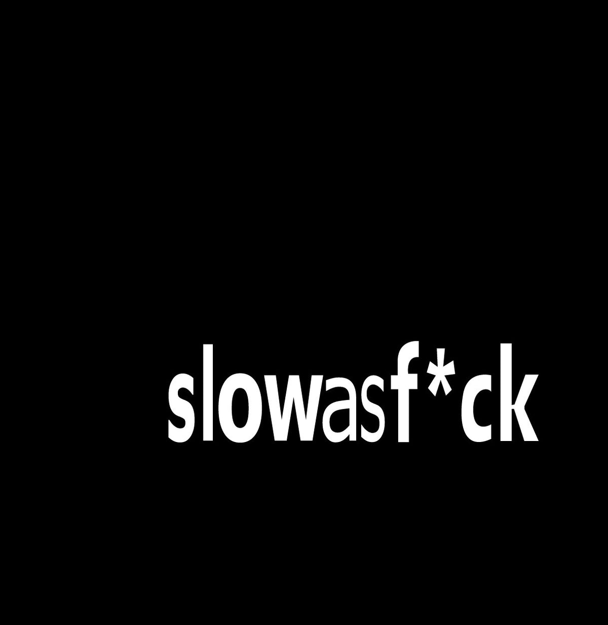 Slow As Fuck Novelty Vinyl Car Sticker
