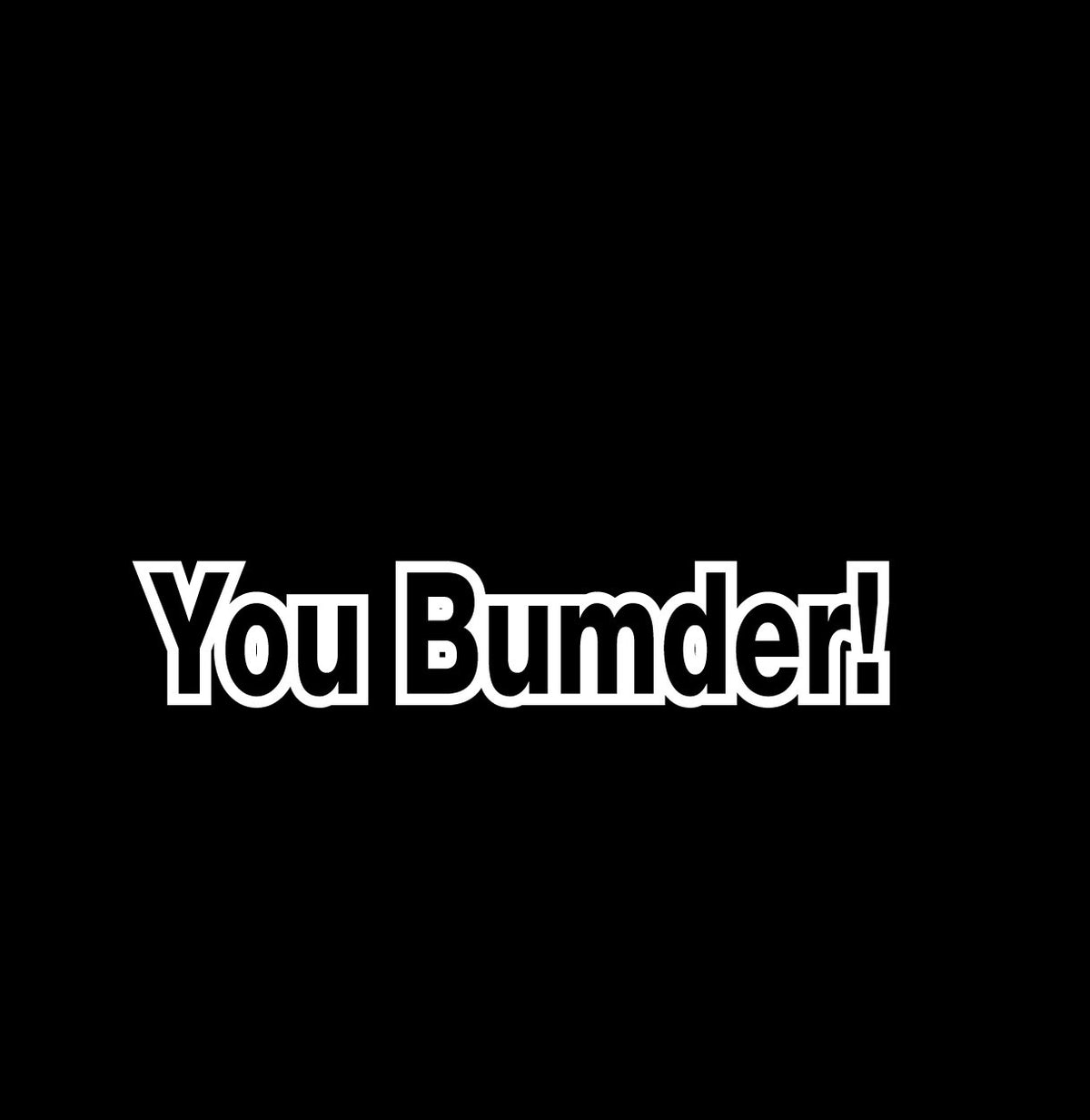 You Bumder Novelty Vinyl Car Sticker
