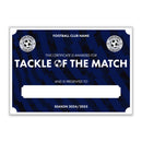 Personalised Football Club Certificates - Tackle Of The Match Custom Design (9 Colours)