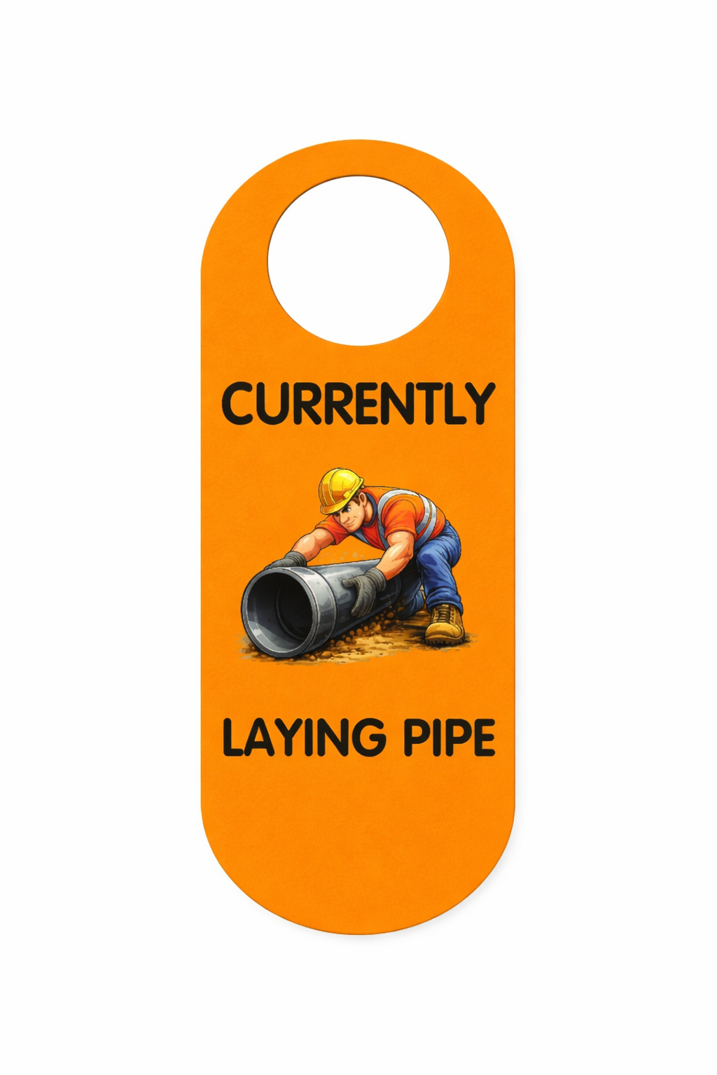 Currently Laying Pipe Door Hanger Sign – Funny Construction Worker Door Sign – Currently Laying Pipe Door Hanger Sign