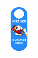 Funny Do Not Enter Door Hanger Sign – “I'm Choking the Chicken” Novelty Door Sign – Adult Humor Do Not Disturb Door Handle Sign for Bedroom, Dorm Room, Gag Gift, Pack of 4