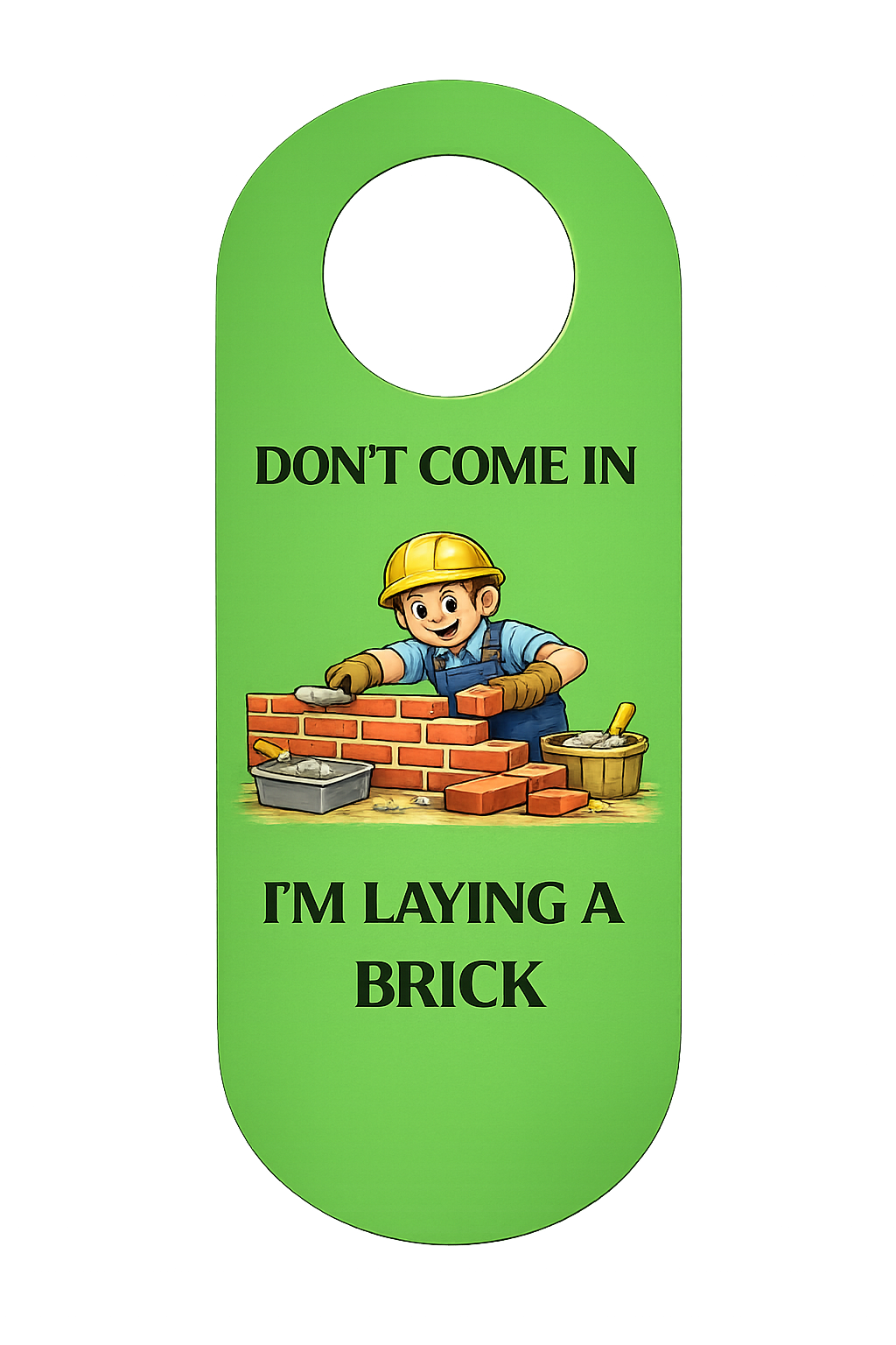 Funny Don’t Come In Door Hanger Sign – “I’m Laying a Brick” Novelty Bathroom Door Sign – Funny Don’t Come In Door Hanger Sign