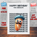 Rude Swear Word Birthday Card Design - D*UCHEBAGUETTE