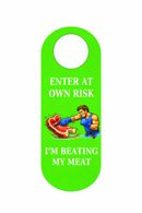 Funny Enter at Own Risk Door Hanger Sign – “Enter at Own Risk – I’m Beating My Meat” Novelty Do Not Disturb Door Sign – Adult Humor Bedroom Door Handle Sign, Gag Gift for Friends, Pack of 4