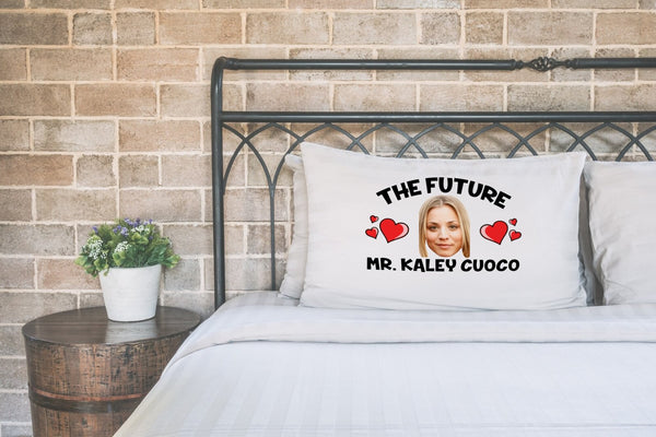 Future Mr Kaley Cuoco pillow case printed on a white pillow on a made bed