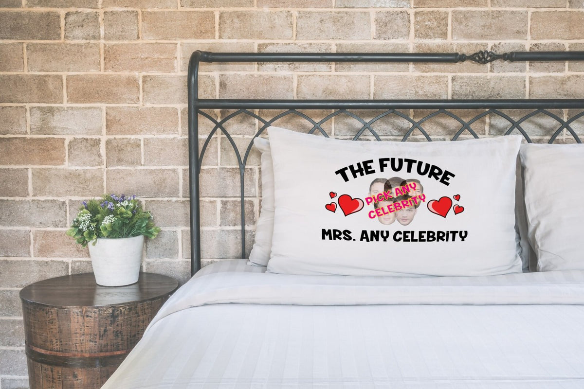 Future Mrs Any Celebrity Pillow Case – Choose Your Star – Novelty Celebrity Pillowcase Gift – Future Mrs any celebrity pillow case printed on a white pillow on a made bed