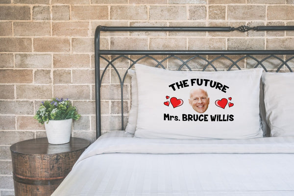 Future Mrs Bruce Willis pillow case printed on a white pillow on a made bed