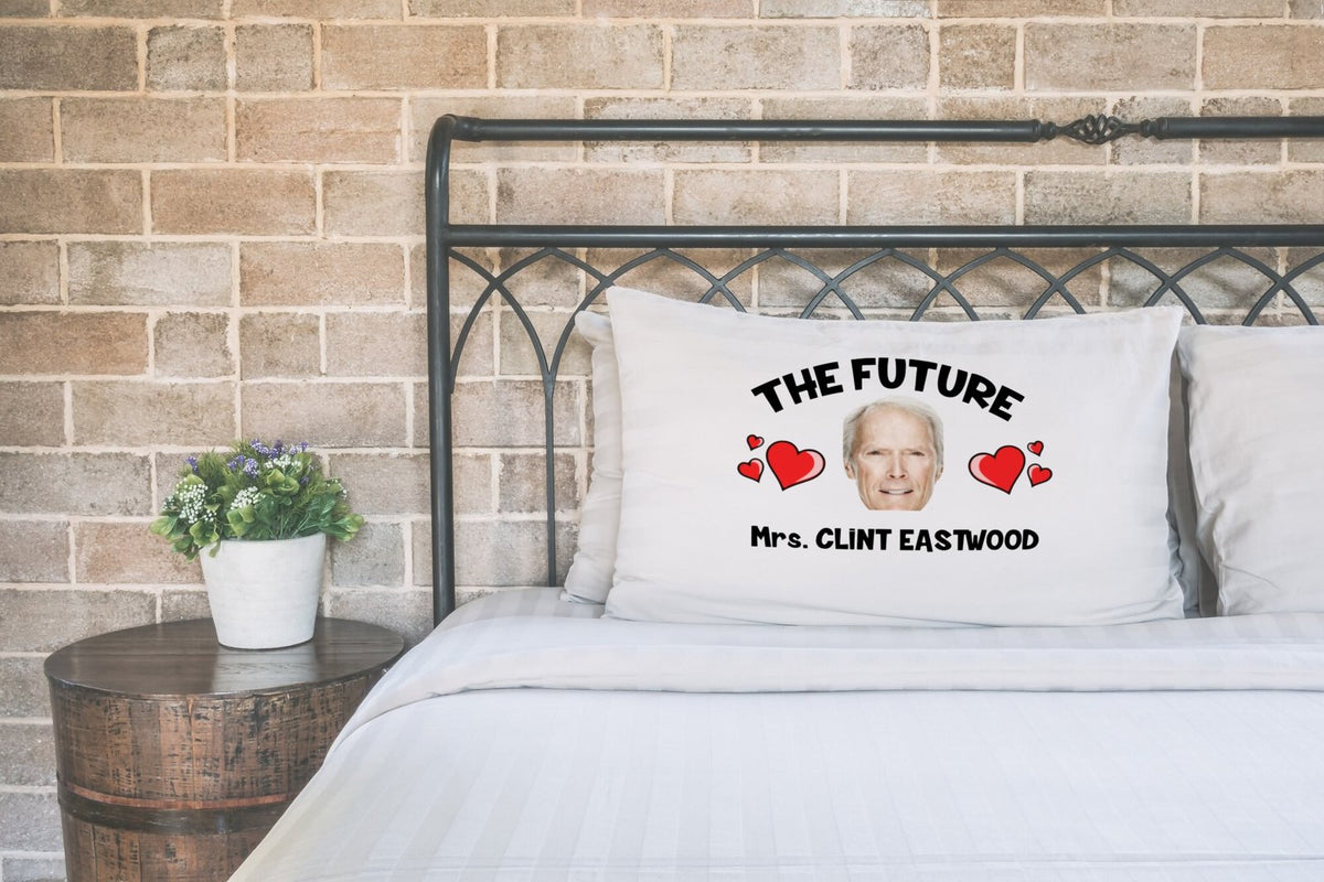 Future Mrs Clint Eastwood Pillow Case – Novelty Celebrity Pillowcase Gift for Superfans – Future Mrs Clint Eastwood pillow case printed on a white pillow on a made bed