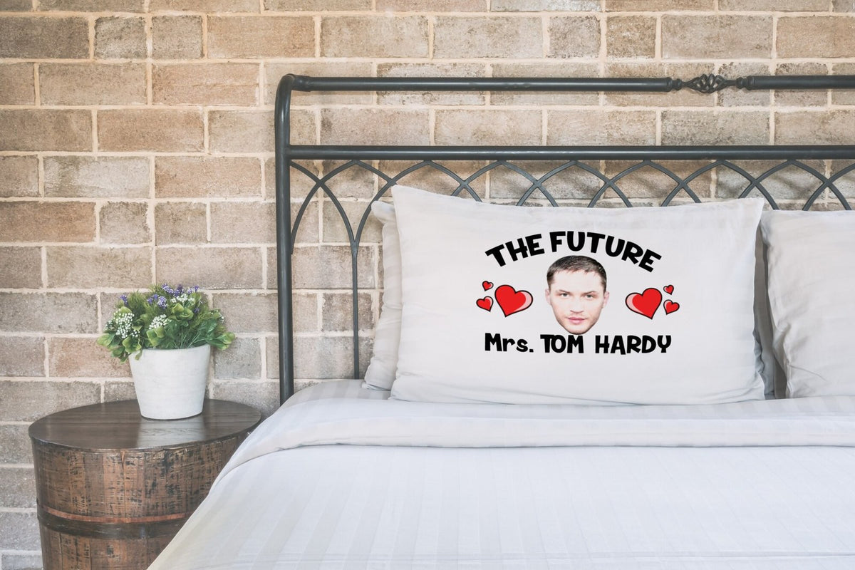 Future Mrs Tom Hardy Pillow Case – Novelty Celebrity Pillowcase Gift for Superfans – Future Mrs Tom Hardy pillow case printed on a white pillow on a made bed