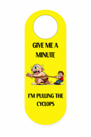 Funny “Give Me a Minute, I’m Pulling the Cyclops” Door Hanger Sign – Novelty Do Not Disturb Door Sign with Cartoon Cyclops – Adult Humor Bedroom Door Handle Sign, Gag Gift, Pack of 4