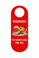Funny Door Hanger Sign “Warning! I’m Wrestling the Eel” – Adult Humor Do Not Disturb Door Handle Sign – Novelty Bathroom or Bedroom Gag Gift Sign, Pack of 4
