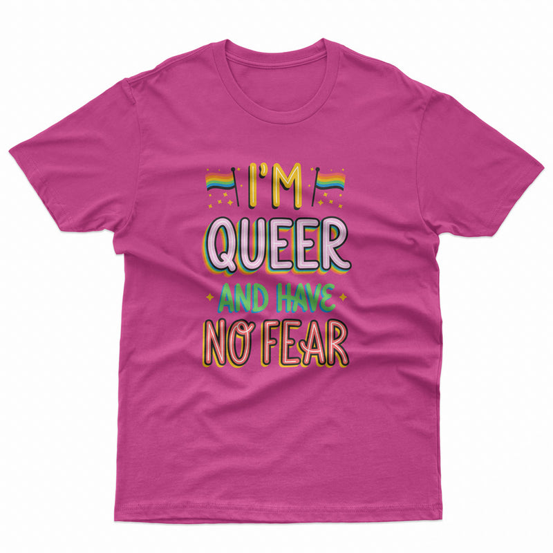 I am queer and have no fear Pride LGBT Gay Lesbian Tee