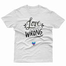 Love Is Never Wrong Pride LGBT Gay Lesbian Tee