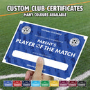 Personalised Football Club Certificates - Parent's Player Of The Match Custom Design (9 Colours)