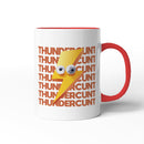 Rude Swear Word Printed Mug Design - THUNDERC*NT (3 Colours)