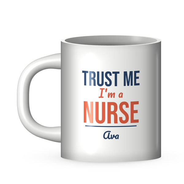 White 11oz personalised trust me I’m a mug with NURSE job title and the name Ava
