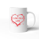 Valentines Day I Love You A Latte Romantic Ceramic Mug Gift