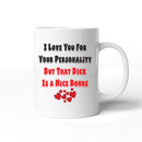 Valentines Day I Love You For Your Personality Romantic Ceramic Mug Gift