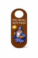 “You Shall Not Pass” Funny Door Hanger Sign – Wizard Fantasy Do Not Enter Door Handle Sign – Geek Gamer Room Decor for Bedroom, Office or Gaming Room, Pack of 4