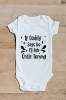 If Daddy says no ask Uncle baby grow showing the printed design on the front