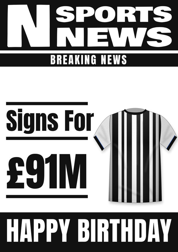 Football transfer news birthday card with a black and white striped shirt and £91M fee