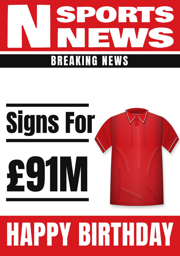 Football transfer news birthday card with a red shirt with white collar and £91M fee