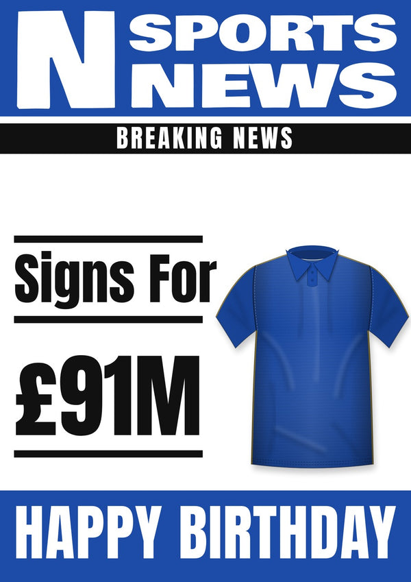 Football transfer news birthday card with a royal blue shirt and £91M fee