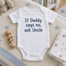 Lifestyle photo of the if Daddy says no ask Uncle baby grow in a UK home