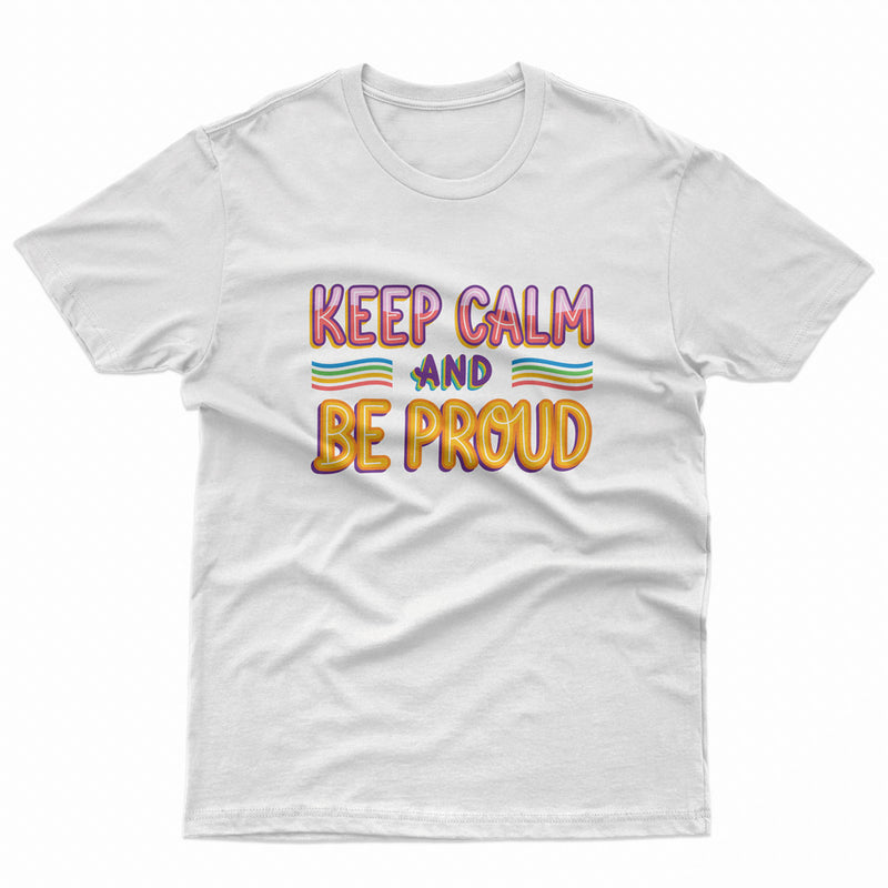 Keep Calm And Be Proud Pride LGBT Gay Lesbian Tee