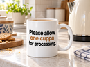 Kettle Protocol Funny Mug — Please Allow One Cuppa For Processing — lifestyle shot