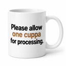 Kettle Protocol Funny Mug — Please Allow One Cuppa For Processing — studio product shot