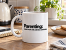 Stakeholder Management Funny Mug — Parenting Unpaid Work Unlimited Stakeholders — lifestyle shot