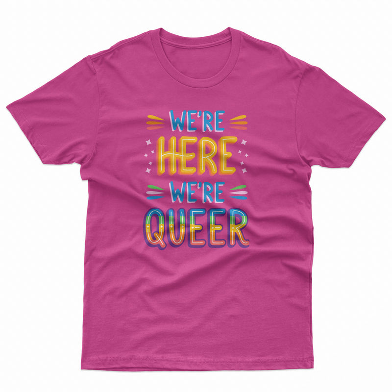 We Are Here We Are Queer Pride LGBT Gay Lesbian Tee