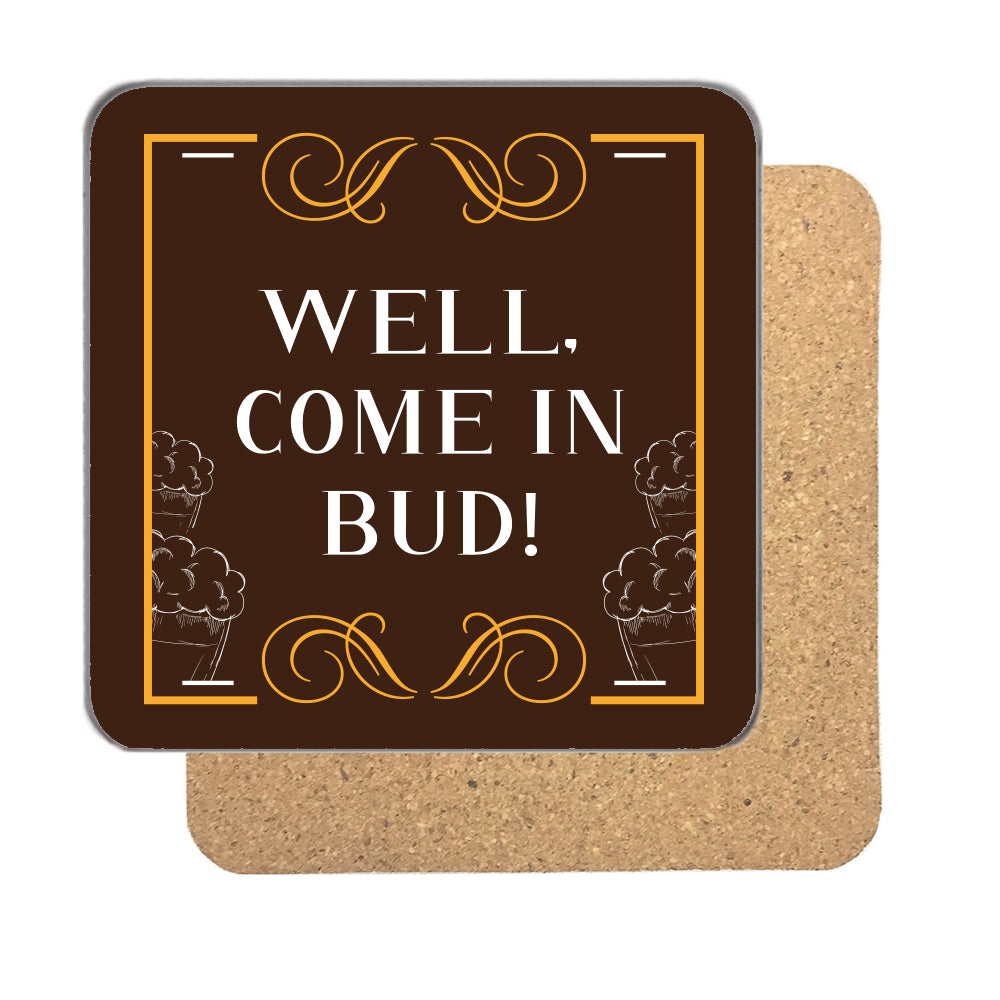 Personalised Well Come In Bud coaster in dark brown with orange scrolls, beer glasses and white capitals