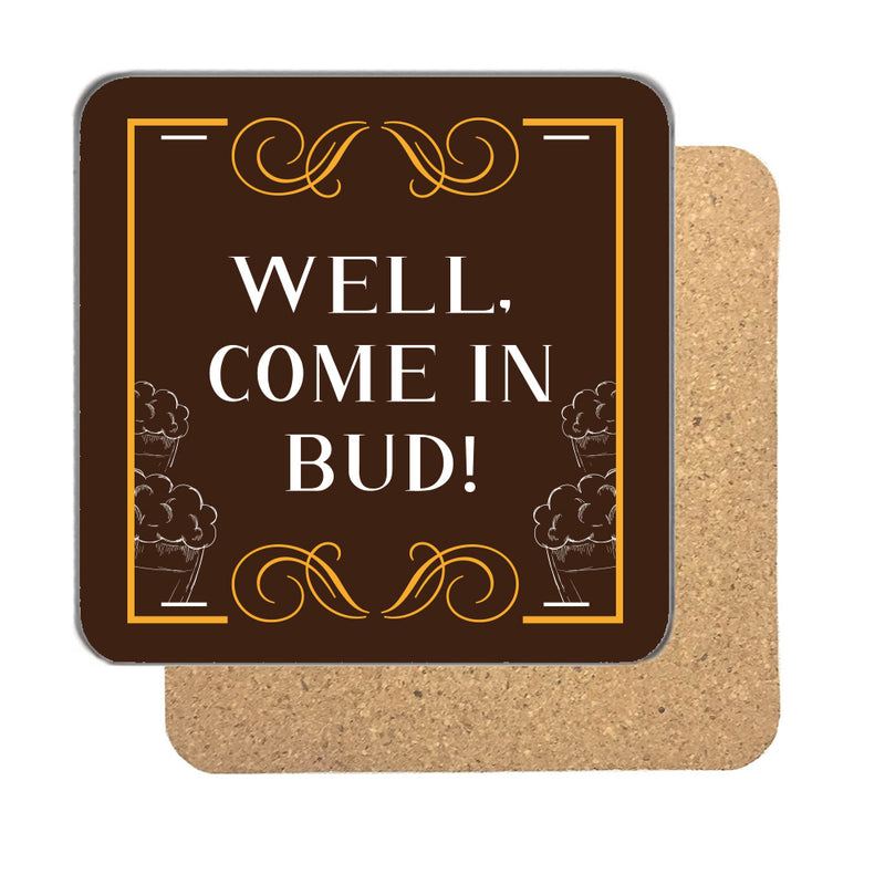 Personalized Come in Bud! Drinks Coaster