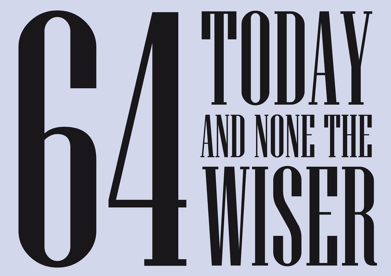 Personalised 64 TODAY AND NON THE WISER INSPIRED Adult RUDE Birthday Card