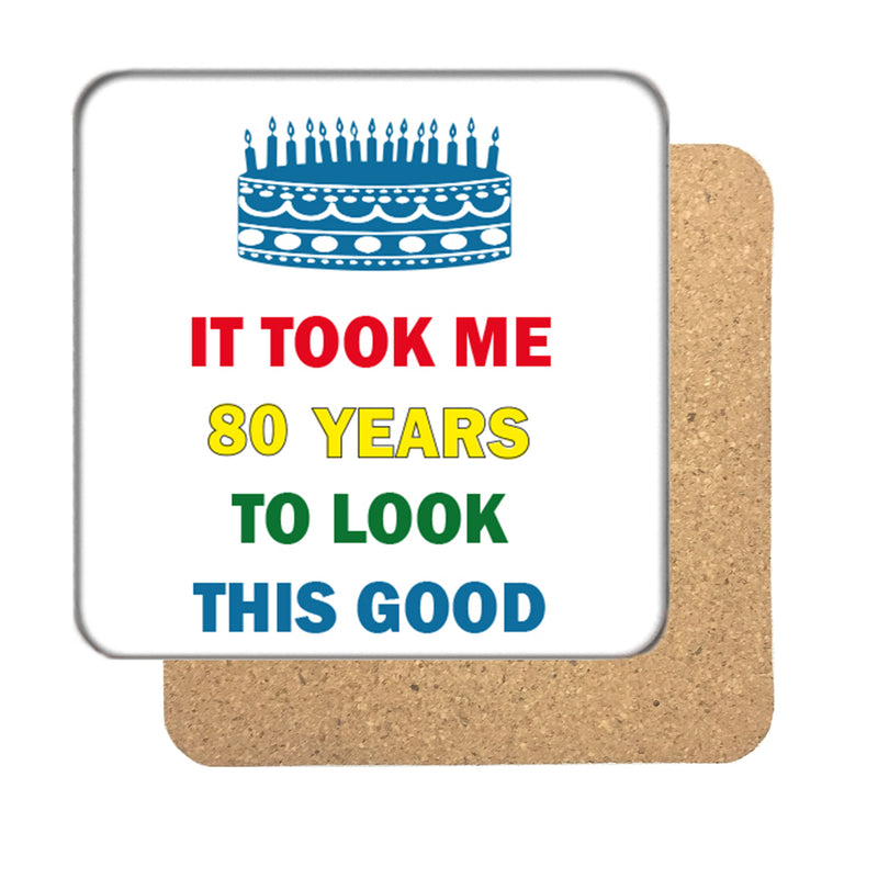 80 Years to look this Good Drinks Coaster