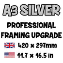 Your Poster is UPGRADED to A3 Silver Framed - Total Calculated at Checkout