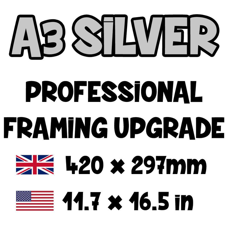 Poster is UPGRADED to A3 Silver Framed - Total Calculated at Checkout