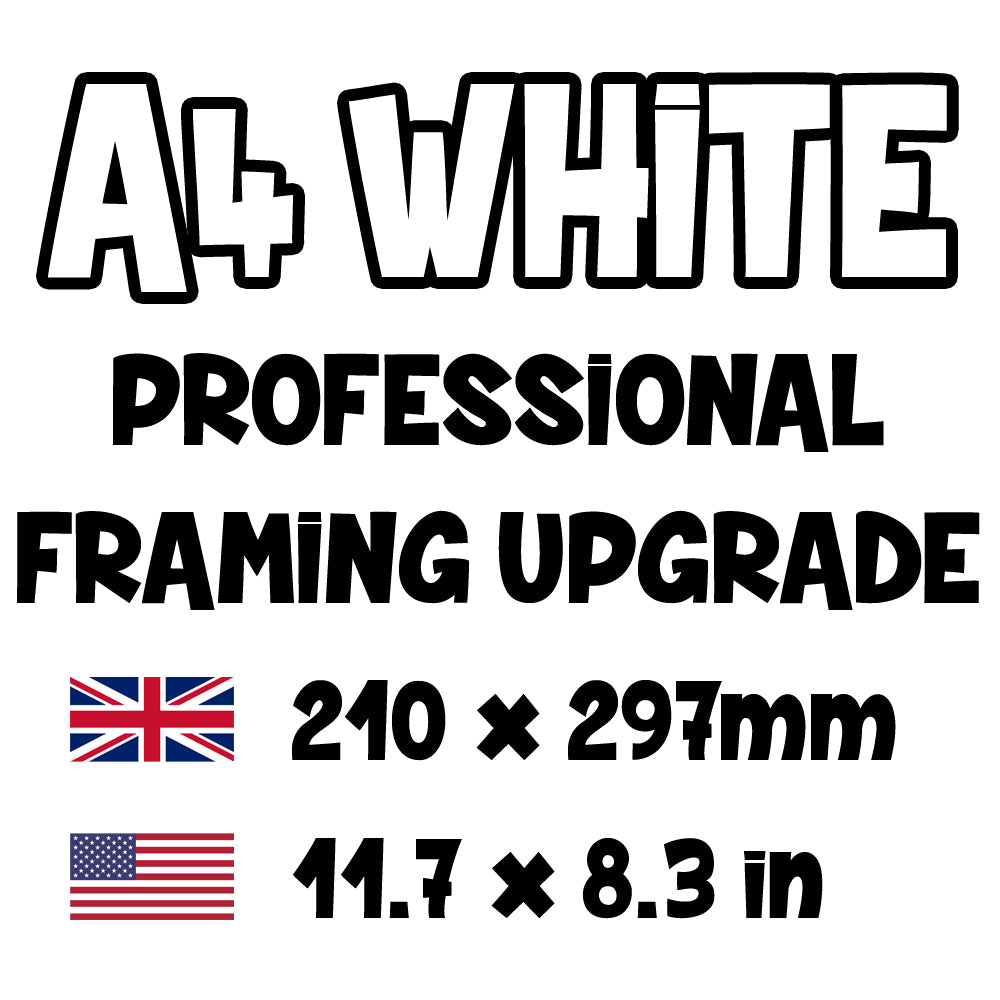 Your Poster is UPGRADED to A4 White Framed - Total Calculated at Checkout