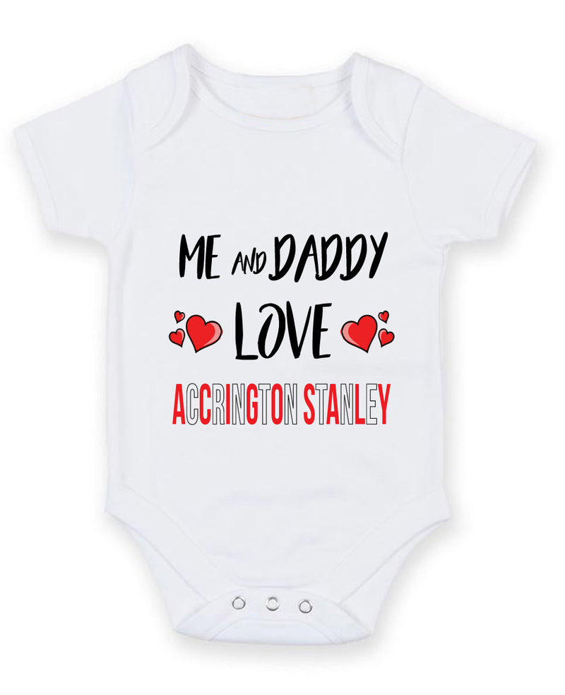 Me and Daddy Love AFC ACCRINGTON STANLEY Personalised FOOTBALL TEAM Baby Grow