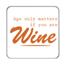 Age only Matters Drinks Coaster