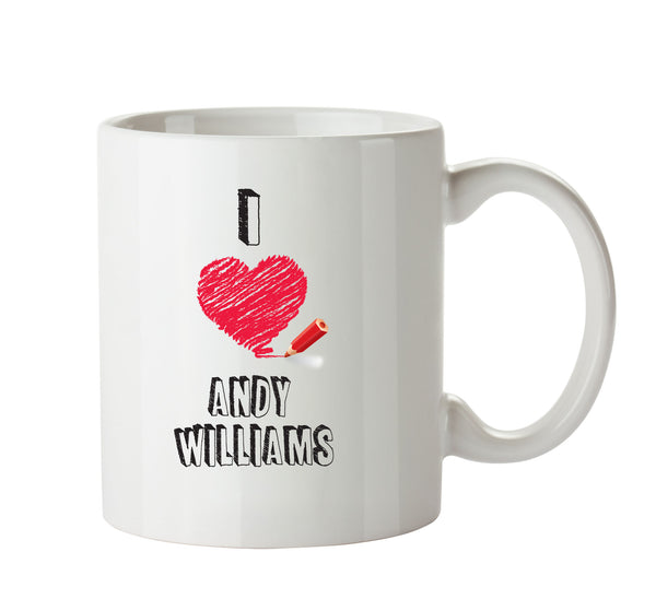I Love ANDY WILLIAMS Celebrity Mug – printed mug product image 1