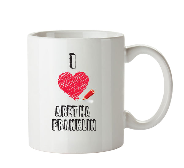 I Love ARETHA FRANKLIN Celebrity Mug – printed mug product image 1