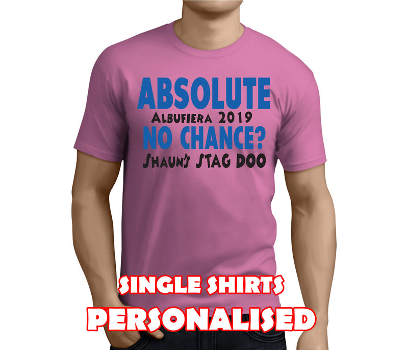 Absolute No Chance Black Custom Stag T-Shirt - Any Name - Party Tee