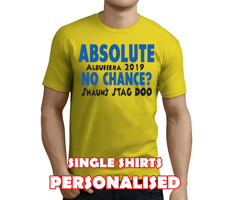 Absolute No Chance Black Custom Stag T-Shirt - Any Name - Party Tee